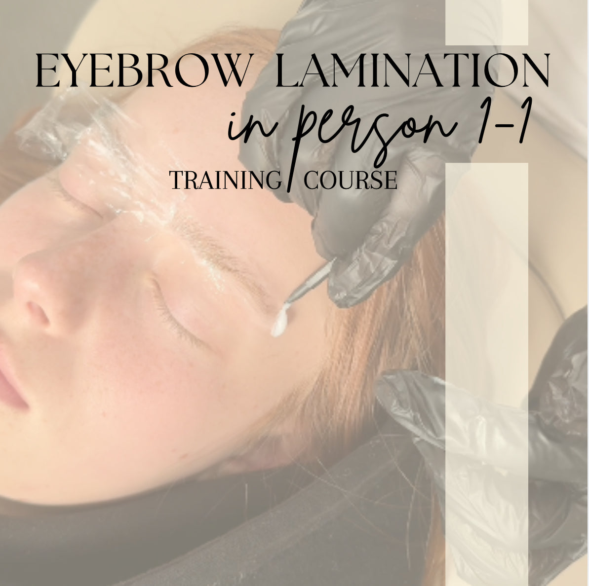 Eyebrow Lamination training course (one to one in person)